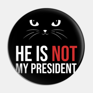 Not-My-President Pin