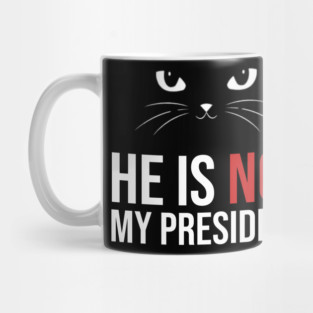 Not-My-President Mug