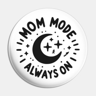 Mom Mode Always On Pin