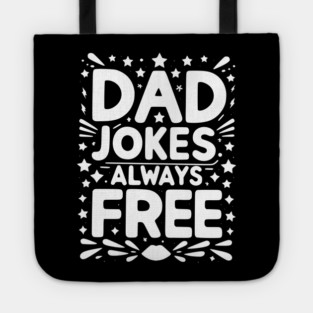 Dad Jokes Always Free Tote
