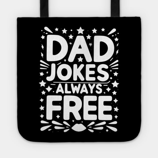 Dad Jokes Always Free Tote by Frank Ring