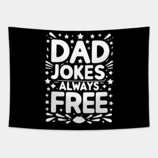 Dad Jokes Always Free Tapestry