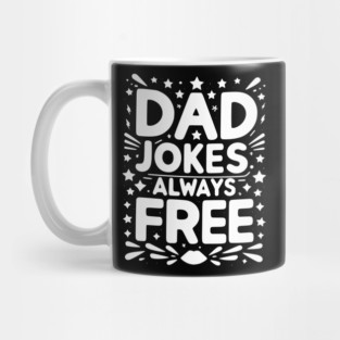 Dad Jokes Always Free Mug