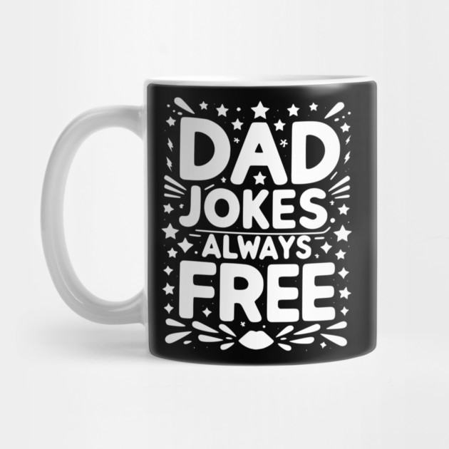 Dad Jokes Always Free by Frank Ring