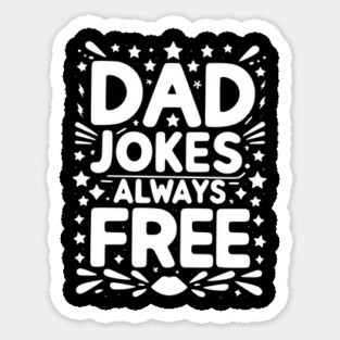 Dad Jokes Always Free Sticker