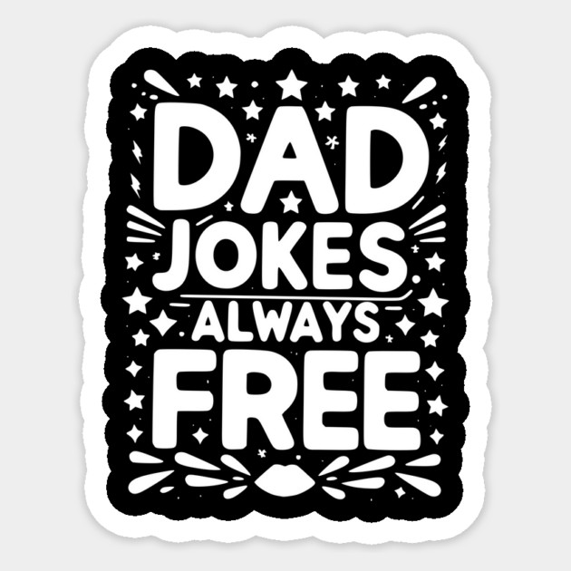 Dad Jokes Always Free Sticker by Frank Ring