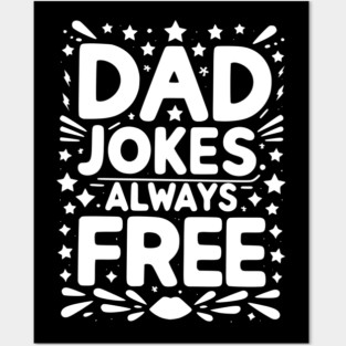 Dad Jokes Always Free Posters and Art