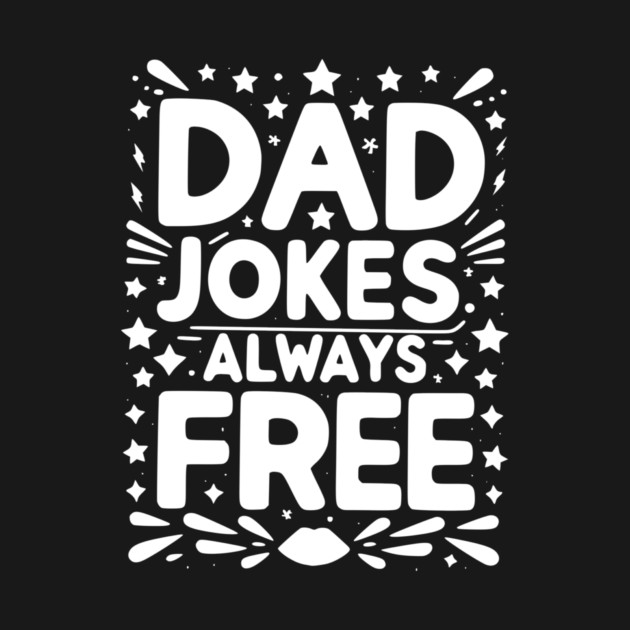 Dad Jokes Always Free by Frank Ring