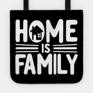 Home is Family Tote