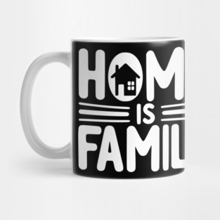 Home is Family Mug