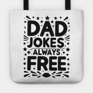 Dad Jokes Always Free Tote