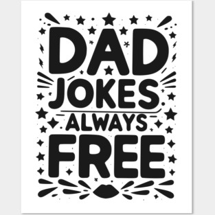 Dad Jokes Always Free Posters and Art
