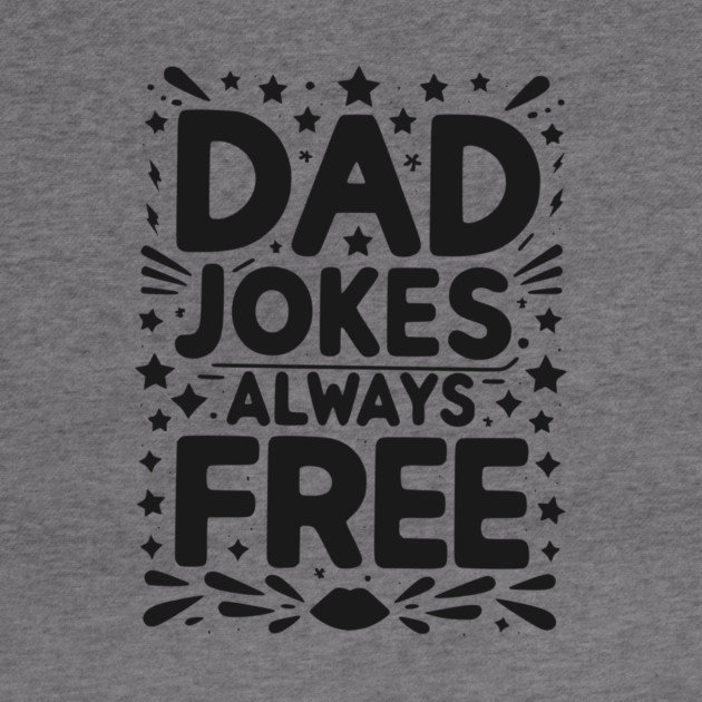 Dad Jokes Always Free by Frank Ring