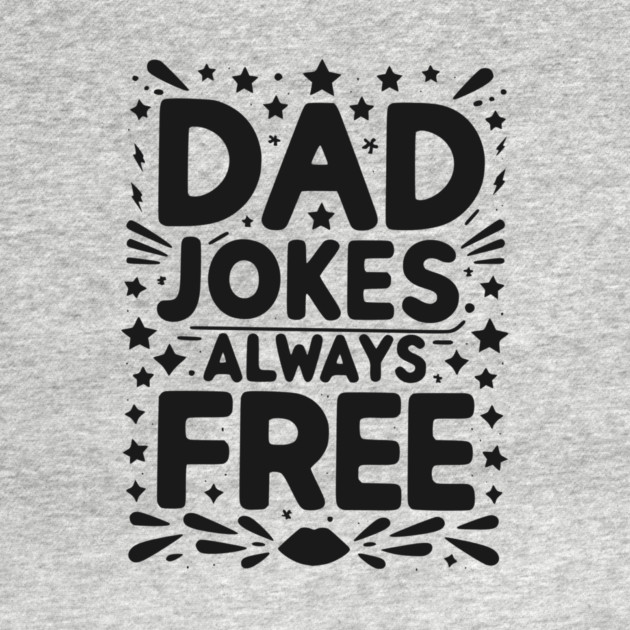 Dad Jokes Always Free by Frank Ring