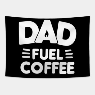 Dad Fuel Coffee Tapestry