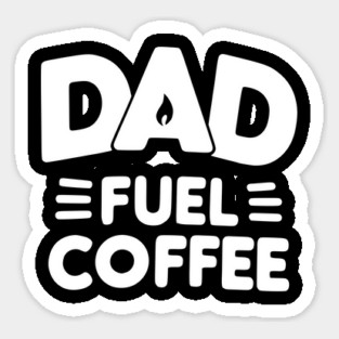 Dad Fuel Coffee Magnet
