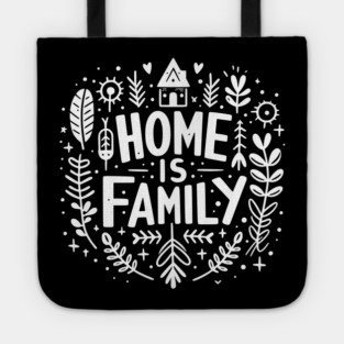 Home is Family Tote