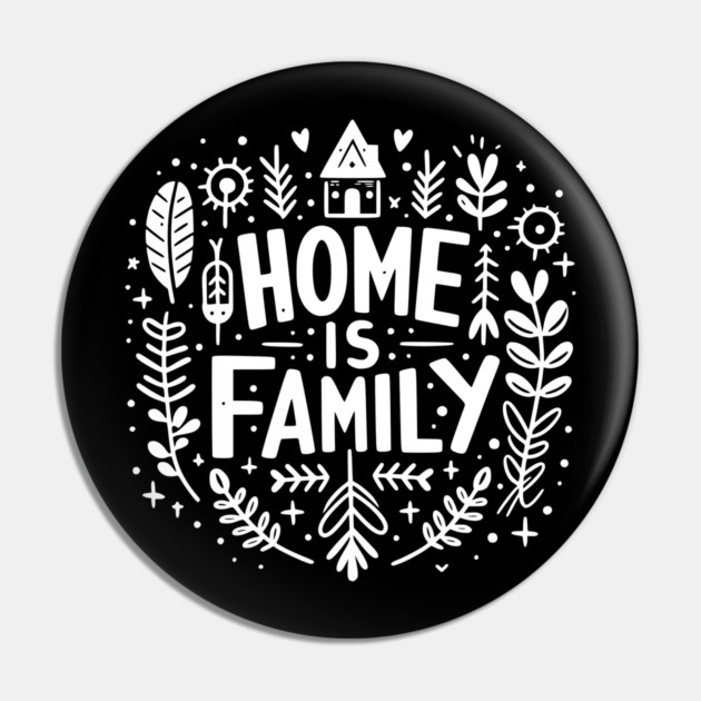 Home is Family Pin by Frank Ring