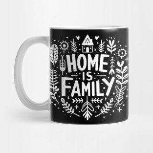 Home is Family Mug