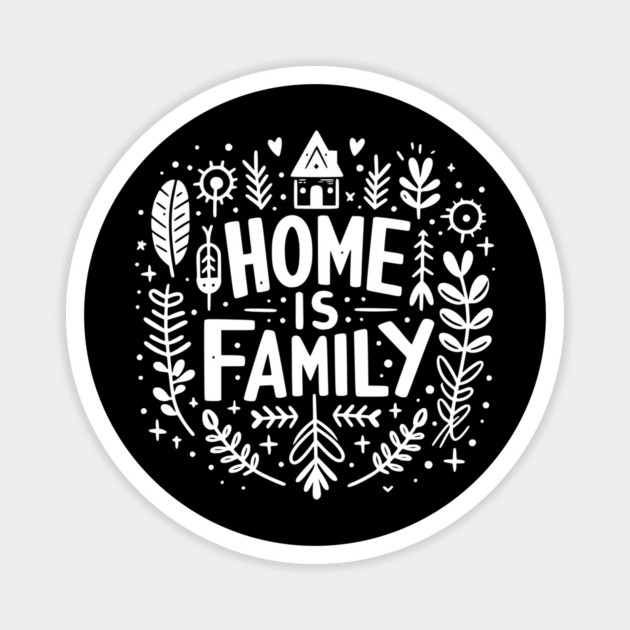 Home is Family Magnet by Frank Ring