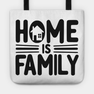 Home is Family Tote