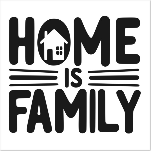 Home is Family Wall Art by Frank Ring