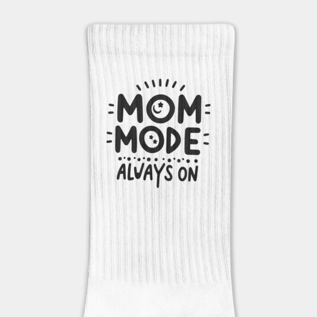 Mom Mode Always On by Frank Ring