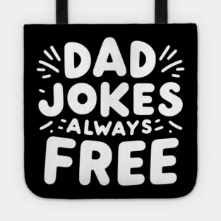 Dad Jokes Always Free Tote