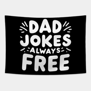 Dad Jokes Always Free Tapestry