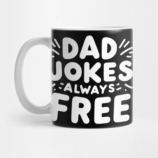 Dad Jokes Always Free by Frank Ring
