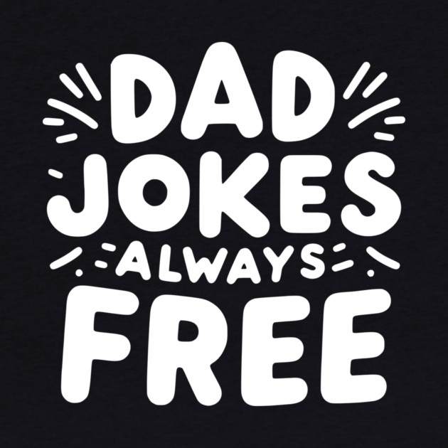 Dad Jokes Always Free by Frank Ring