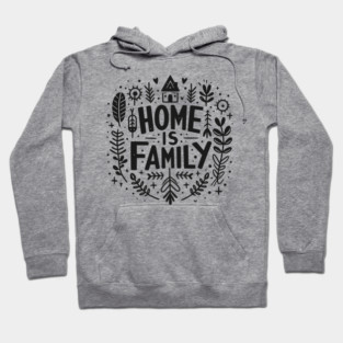 Home is Family Hoodie