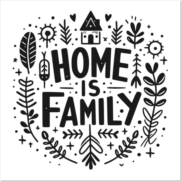 Home is Family Wall Art by Frank Ring