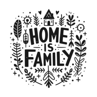 Home is Family T-Shirt