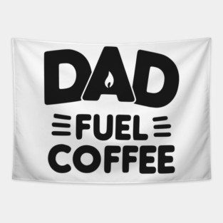 Dad Fuel Coffee Tapestry