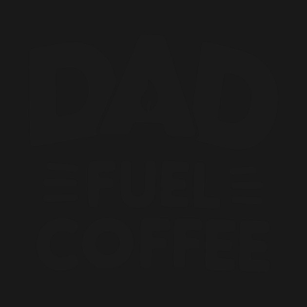 Dad Fuel Coffee by Frank Ring