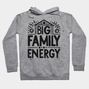 Big Family Energy Hoodie