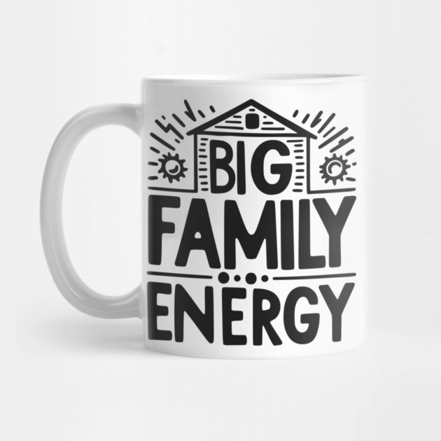 Big Family Energy by Frank Ring
