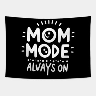 Mom Mode Always On Tapestry