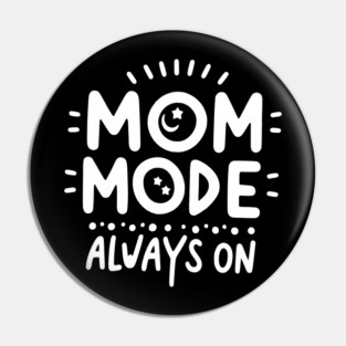 Mom Mode Always On Pin
