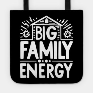 Big Family Energy Tote