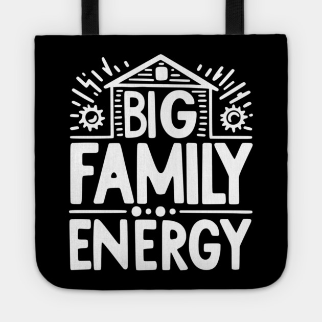 Big Family Energy Tote by Frank Ring
