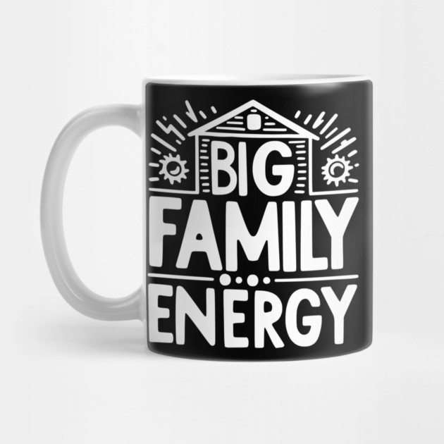 Big Family Energy by Frank Ring