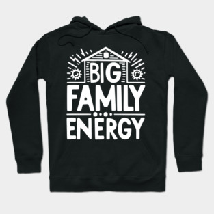 Big Family Energy Hoodie