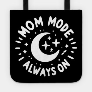 Mom Mode Always On Tote