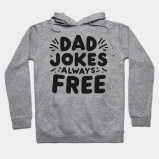 Dad Jokes Always Free Hoodie