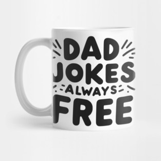 Dad Jokes Always Free Mug