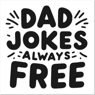 Dad Jokes Always Free Posters and Art