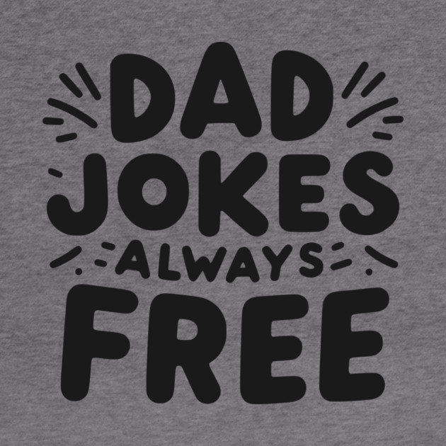 Dad Jokes Always Free by Frank Ring