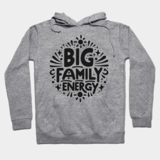 Big Family Energy Hoodie